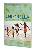 Chlorella: The Ultimate Green Food Book by Dr. Beth Lay, PhD
