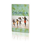 Chlorella: The Ultimate Green Food Book